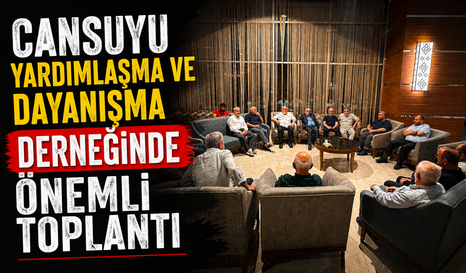 Cansuyu Yardımlaşma ve Dayanışma derneğinde önemli toplantı