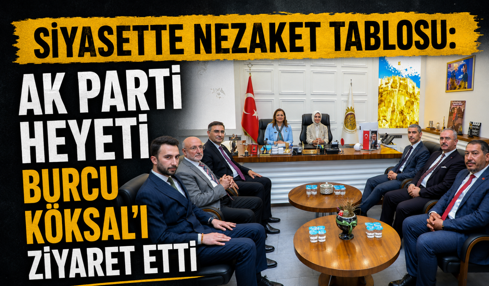 Siyasette Nezaket Tablosu: AK Parti Heyeti Burcu Köksal’ı Ziyaret Etti