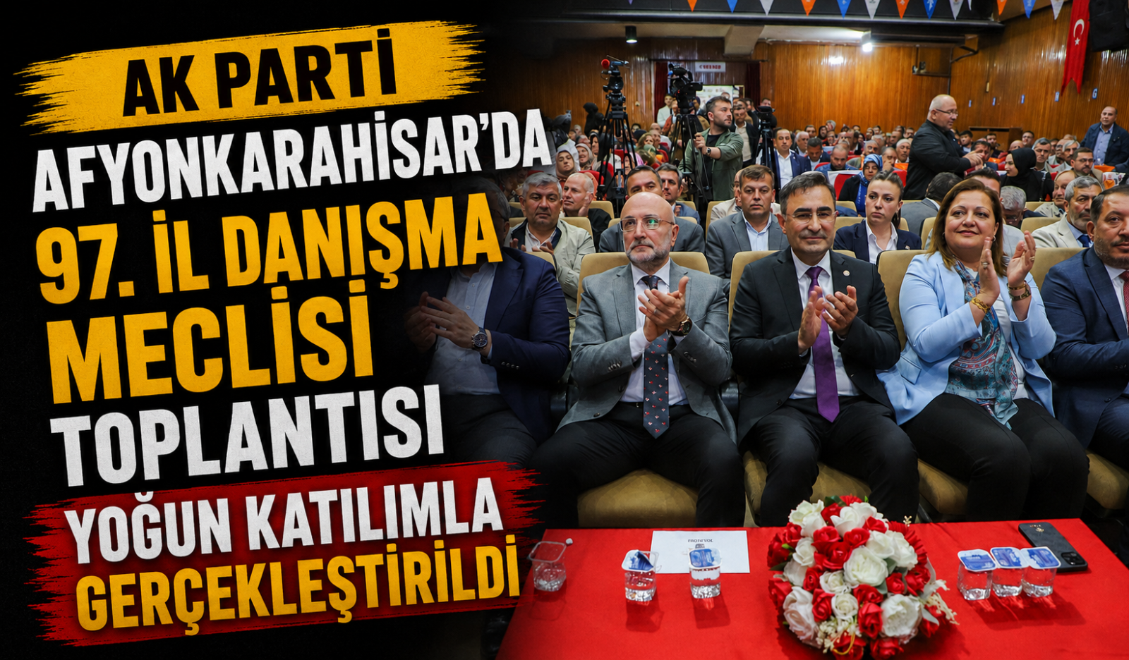 AK PARTİ AFYONKARAHİSAR’DA 97. İL DANIŞMA MECLİSİ TOPLANTISI YOĞUN KATILIMLA GERÇEKLEŞTİRİLDİ