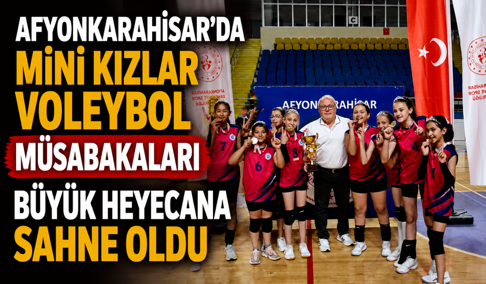 Afyonkarahisar’da Mini Kızlar Voleybol Müsabakaları büyük heyecana sahne oldu