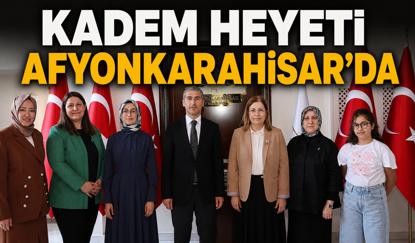 KADEM HEYETİ AFYONKARAHİSAR’DA