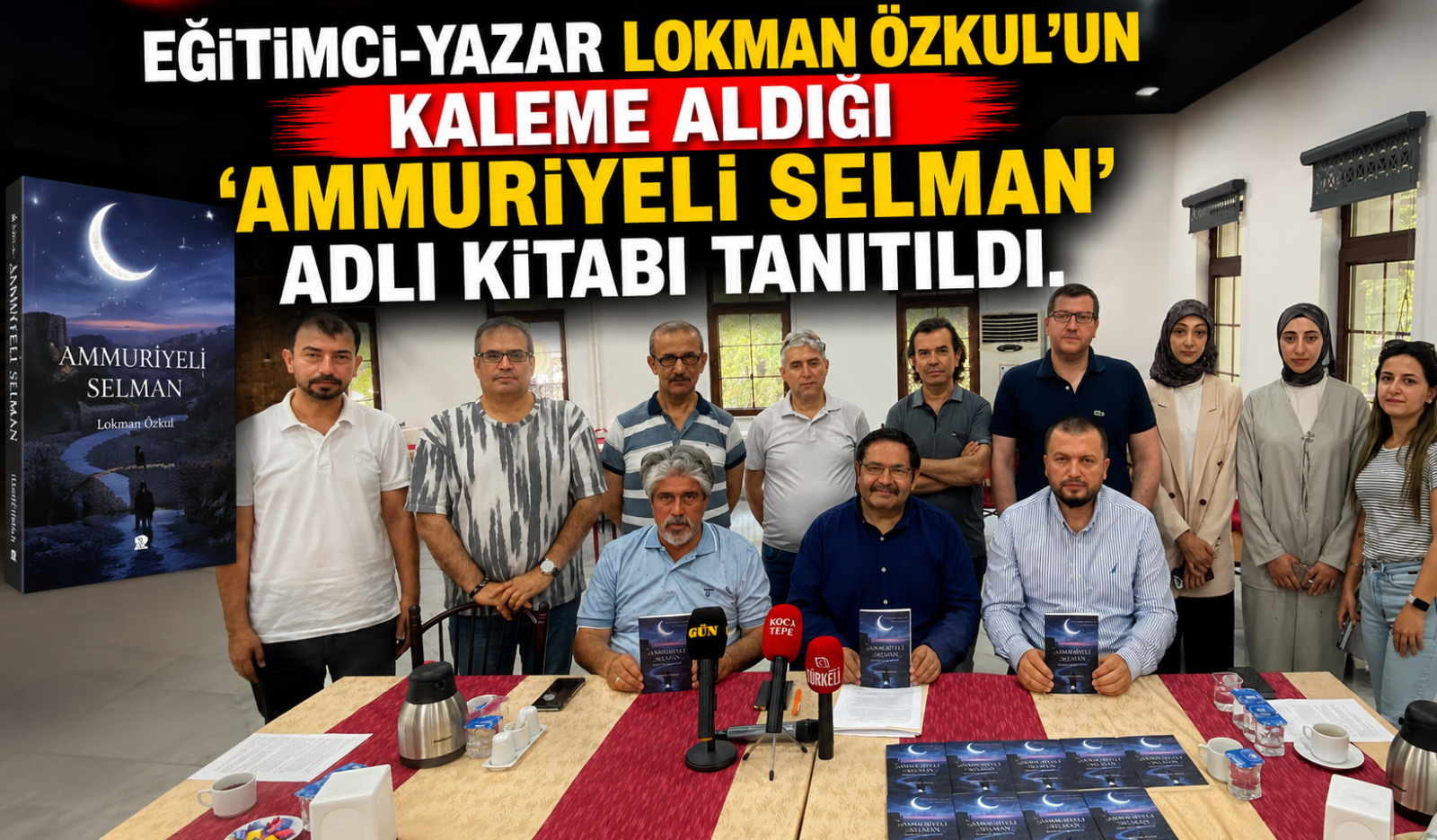 Eğitimci-Yazar Lokman Özkul’un kaleme aldığı ‘Ammuriyeli Selman’ adlı kitabı tanıtıldı.