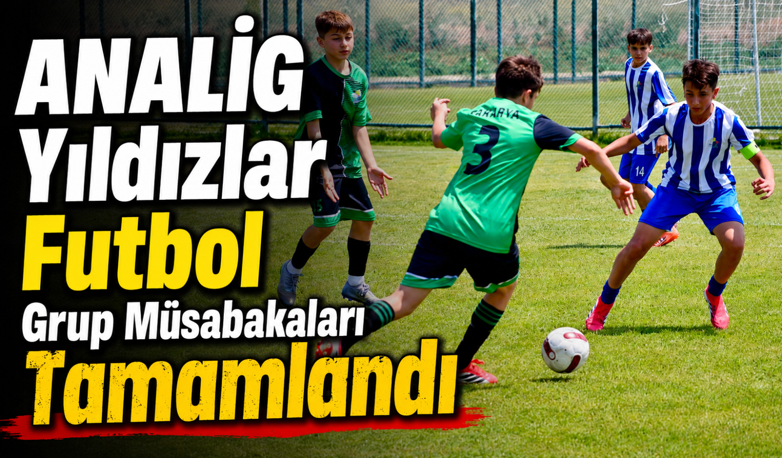 ANALİG Yıldızlar Futbol Grup Müsabakaları Tamamlandı