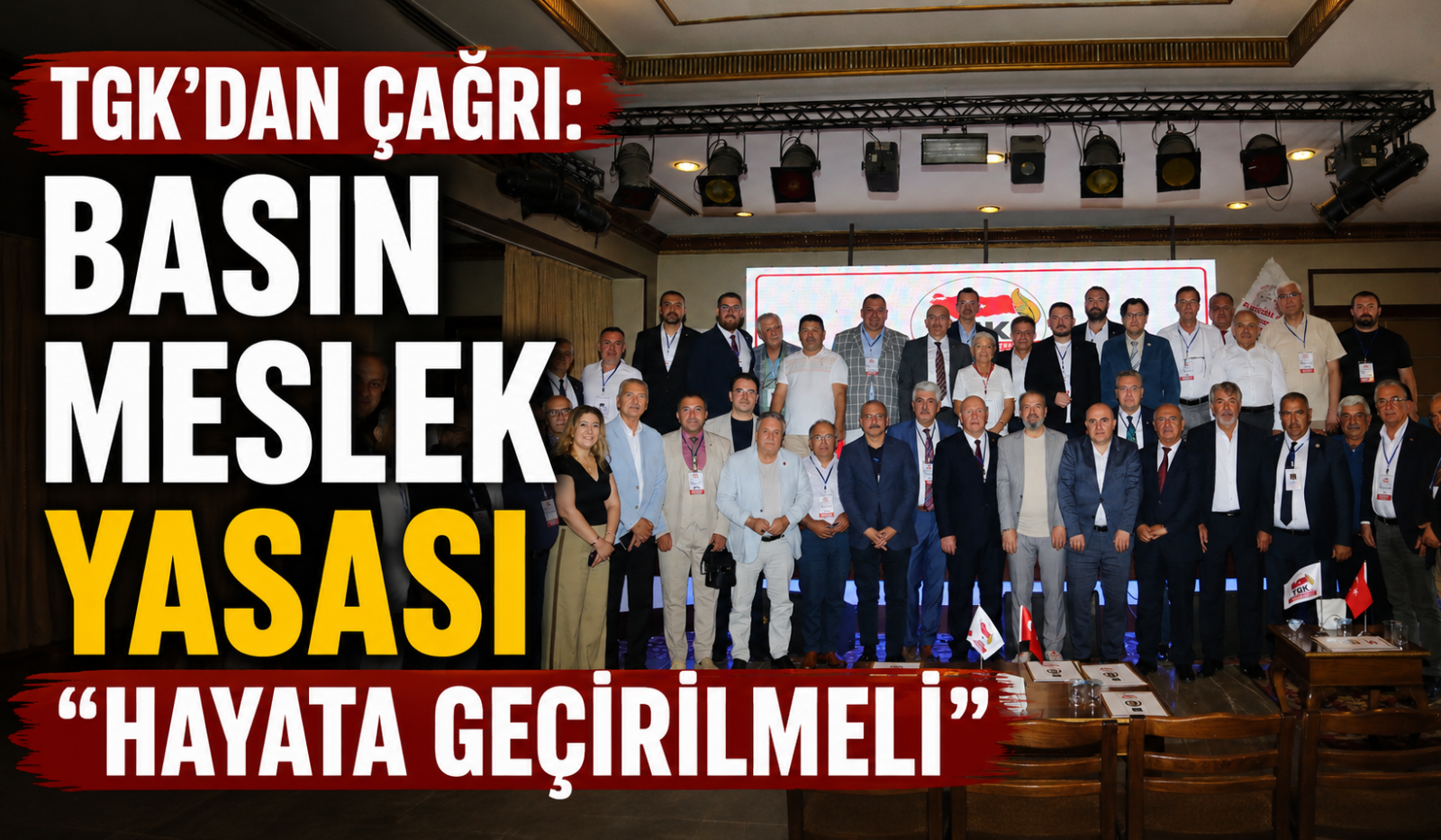 TGK'dan Çağrı: Basın Meslek Yasası hayata geçirilmeli