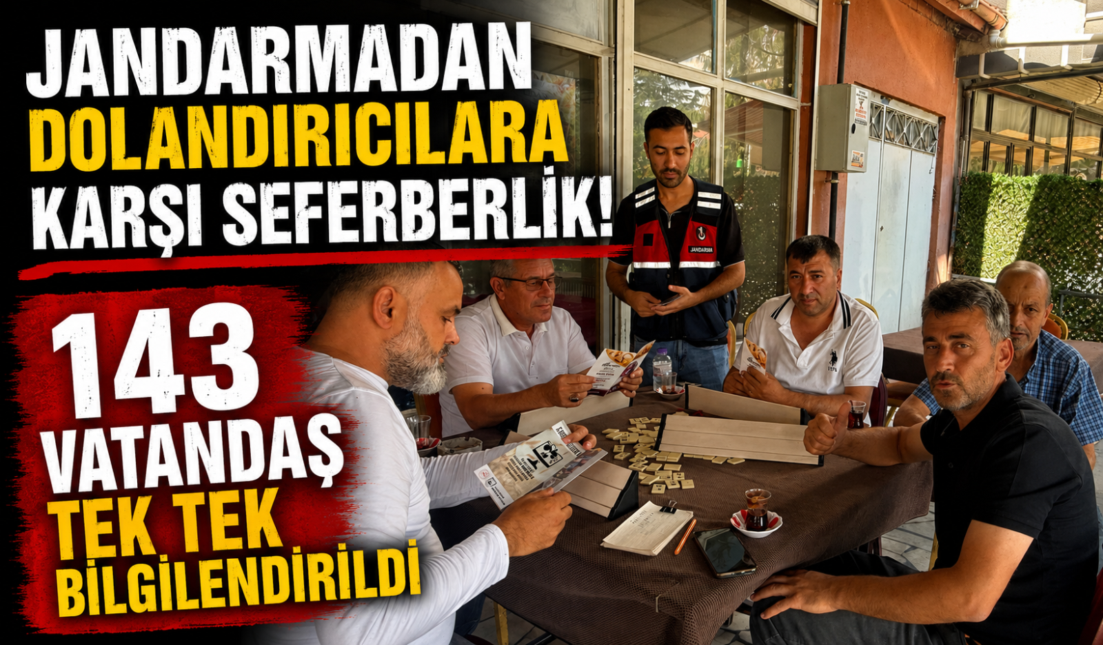 JANDARMADAN DOLANDIRICILARA KARŞI SEFERBERLİK! 143 VATANDAŞ TEK TEK BİLGİLENDİRİLDİ