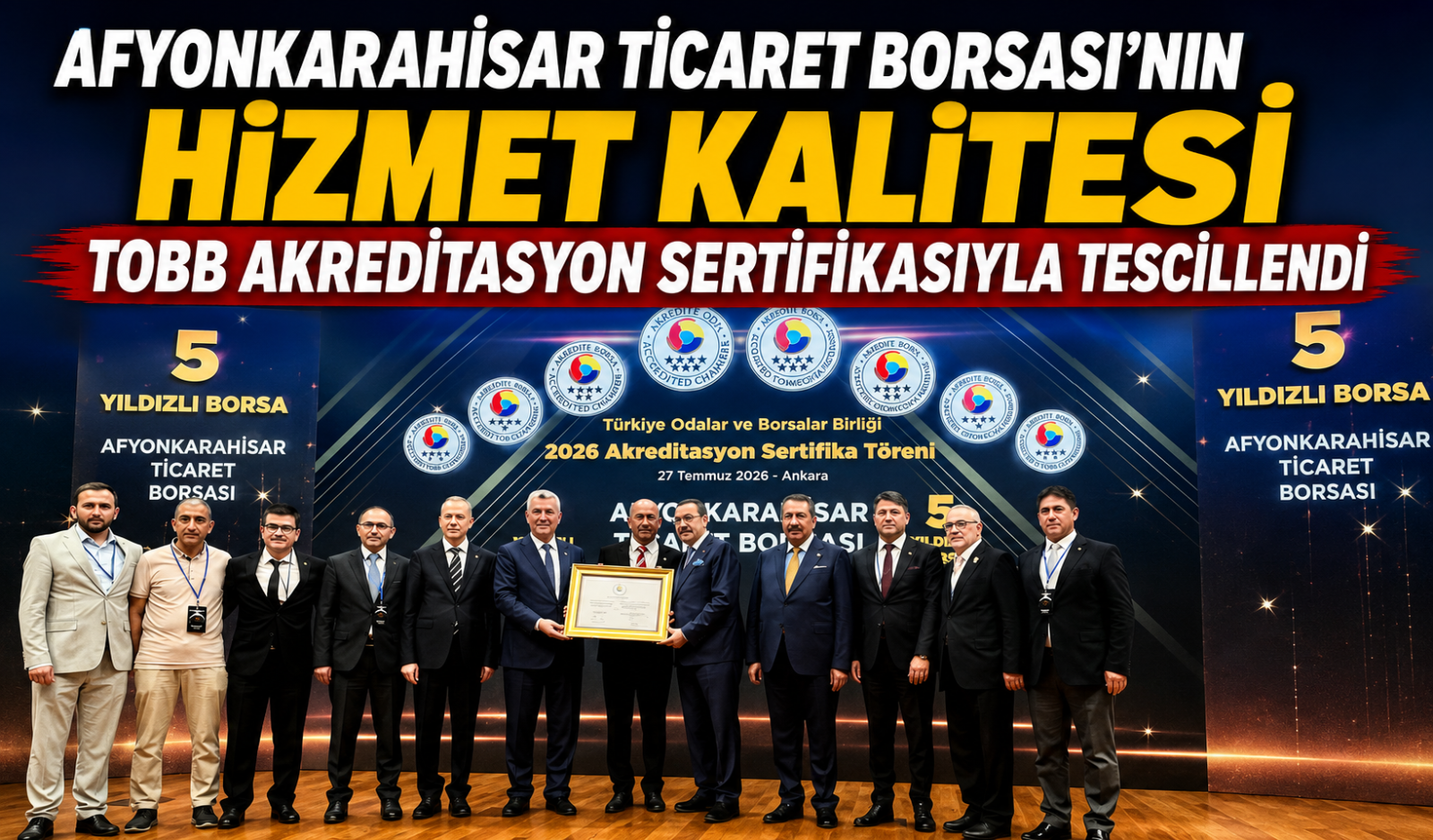 AFYONKARAHİSAR TİCARET BORSASI’NIN HİZMET KALİTESİ TOBB AKREDİTASYON SERTİFİKASIYLA TESCİLLENDİ