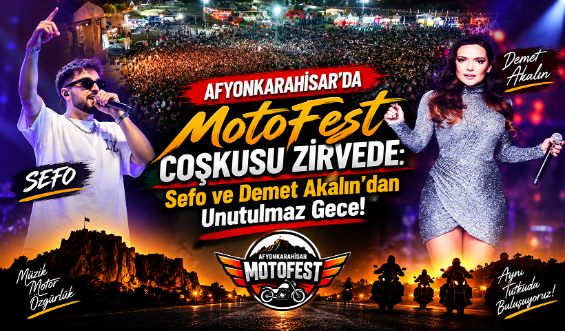 Afyonkarahisar’da MotoFest Coşkusu Zirvede: Sefo ve Demet Akalın’dan Unutulmaz Gece!