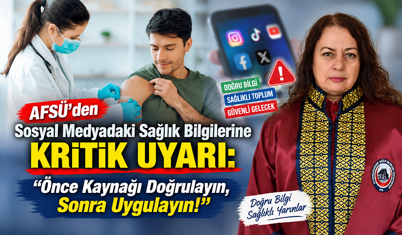 AFSÜ’den Sosyal Medyadaki Sağlık Bilgilerine Kritik Uyarı: “Önce Kaynağı Doğrulayın, Sonra Uygulayın!”