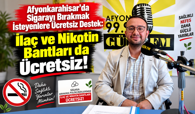 Afyonkarahisar’da Sigarayı Bırakmak İsteyenlere Ücretsiz Destek: İlaç ve Nikotin Bantları da Ücretsiz!