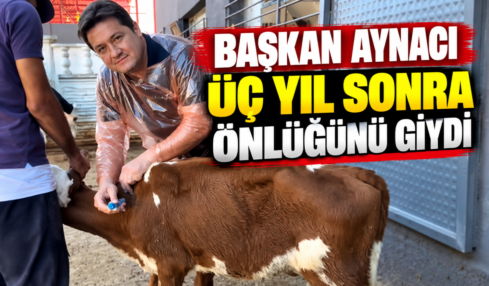 BAŞKAN AYNACI ÜÇ YIL SONRA ÖNLÜĞÜNÜ GİYDİ